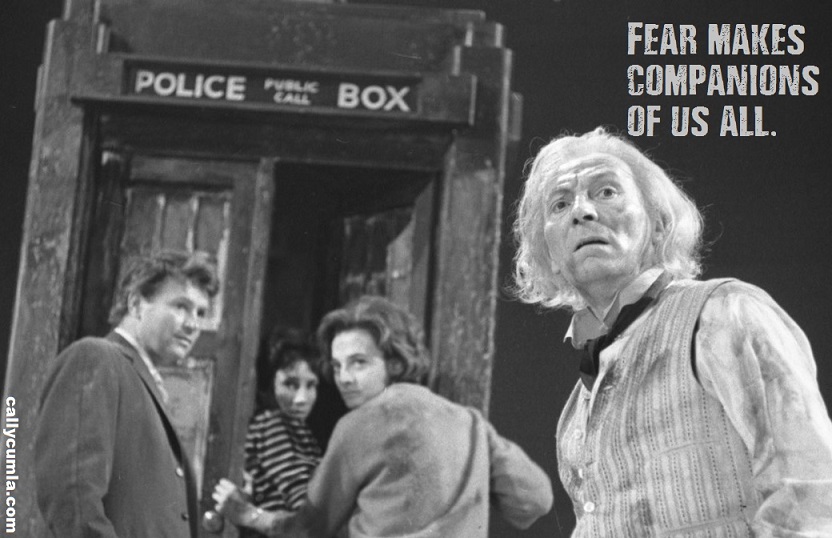 fear companions unearthly child 1st first dr doctor who quote saying meme