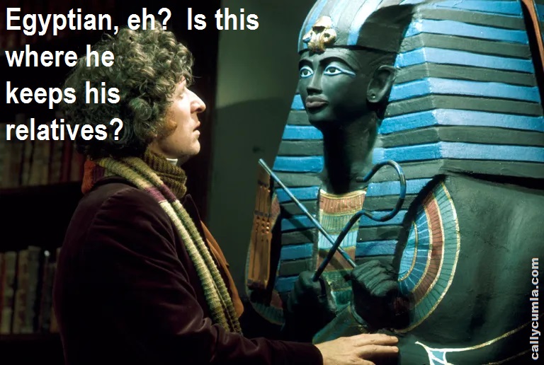 sarcophagus pyramid of mars fourth dr 4th doctor who quote saying phrase meme