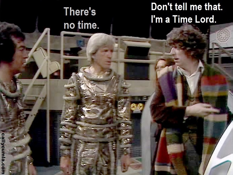 no time underworld fourth dr 4th doctor who quote saying phrase meme