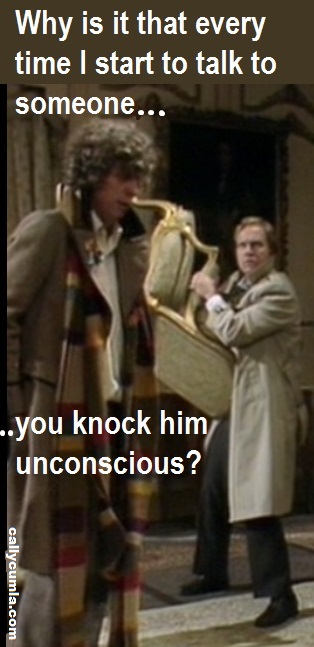 knock unconscious fourth dr 4th doctor who quote saying phrase meme
