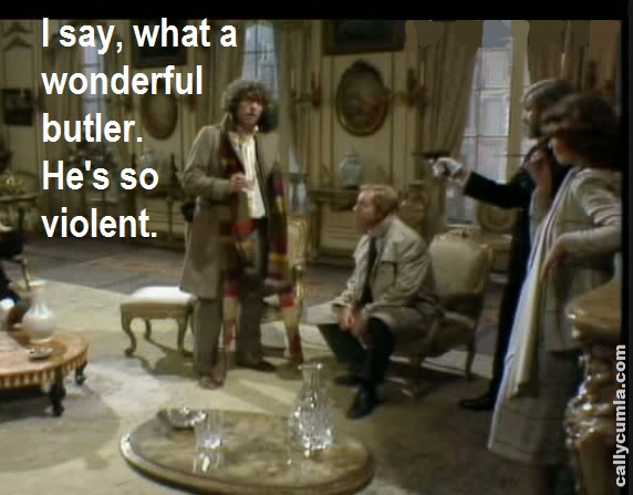 violent butler fourth dr 4th doctor who quote saying phrase meme
