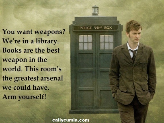 books library weapons tenth 10th david tennant dr doctor who quote saying meme