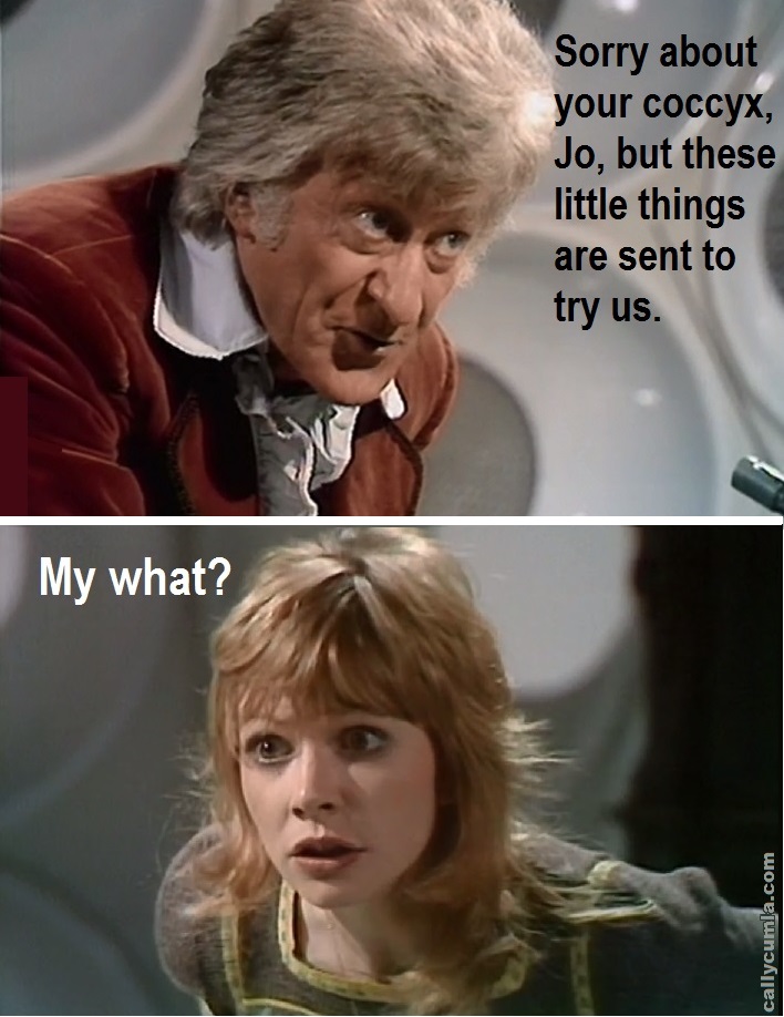 jo grant coccyx third dr doctor who line quote saying meme